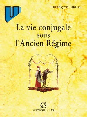 cover image of La vie conjugale sous l'Ancien Régime